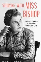 Cover Art for 9781589881518, Studying with Miss Bishop: Memoirs from a Young Writer's Life by Dana Gioia