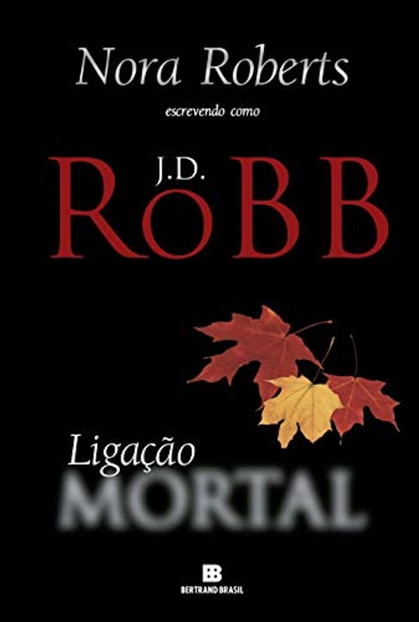 Cover Art for 9788528623277, Ligação Mortal by J. D. Robb