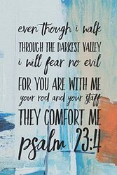 Cover Art for 9781088925751, Even Though I Walk Through the Darkest Valley I Will Fear No Evil For You Are With Me Your Rod and Staff They Comfort Me Psalm 23: 4: 110 Page Lined Journal by Publishing Co, Notebook