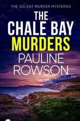Cover Art for 9781804053287, THE CHALE BAY MURDERS a gripping crime thriller full of twists by Pauline Rowson