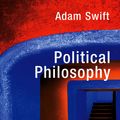 Cover Art for 9780745672397, Political Philosophy by Adam Swift