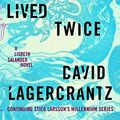 Cover Art for B07VJ2HYR8, [David Lagercrantz] The Girl Who Lived Twice: A Lisbeth Salander Novel, continuing Stieg Larsson's Millennium Series Hardcover【2019】 by David Lagercrantz by Unknown