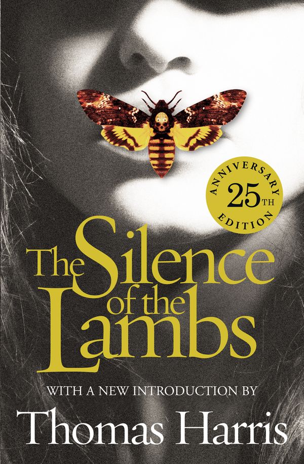 Cover Art for 9780099586579, Silence Of The Lambs: 25th Anniversary Edition by Thomas Harris