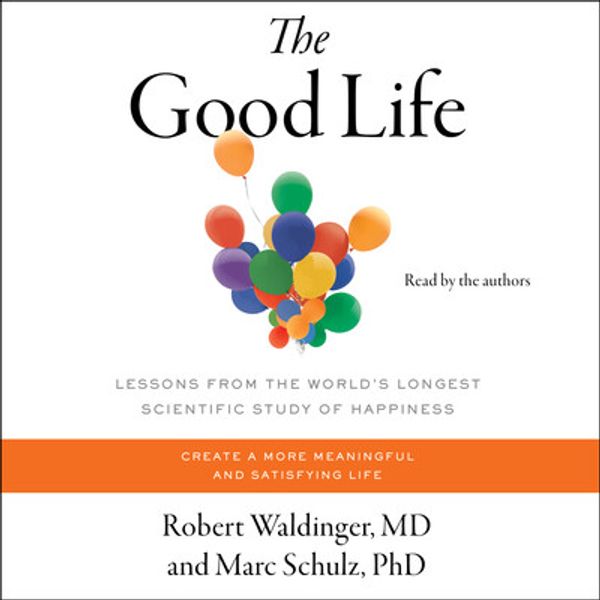 Cover Art for 9781797149318, The Good Life by Robert Waldinger, Marc Schulz, Robert Waldinger, Marc Schulz