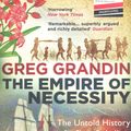 Cover Art for 9781780746456, Empire Of Necessity Untold History Of Sl by Greg Grandin
