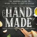 Cover Art for B075572JJ7, Hand Made: The Modern Woman's Guide to Made-from-Scratch Living by Melissa K. Norris