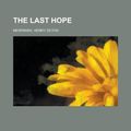 Cover Art for 9781153708395, The Last Hope by Henry Seton Merriman