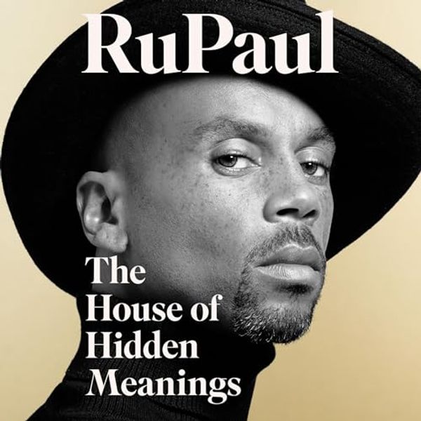 Cover Art for B0CK4T9ZDC, The House of Hidden Meanings by RuPaul