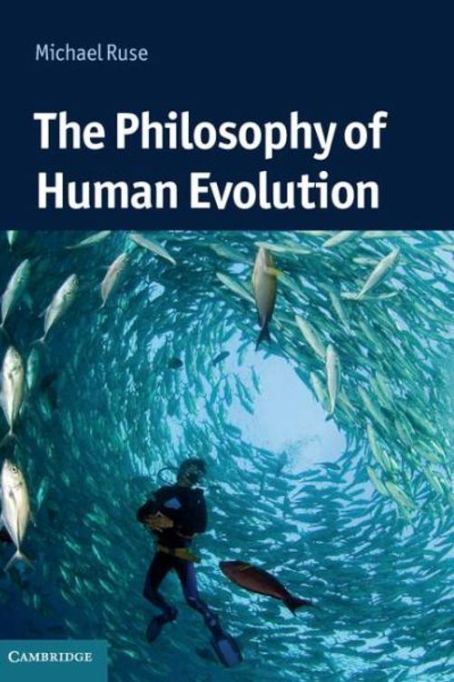 Cover Art for 9780521117937, The Philosophy of Human Evolution by Michael Ruse