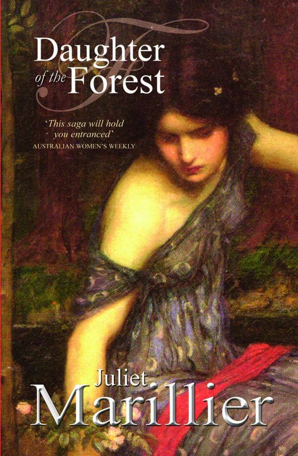 Cover Art for 9780330424417, Daughter of the Forest: Sevenwaters 1 by Juliet Marillier