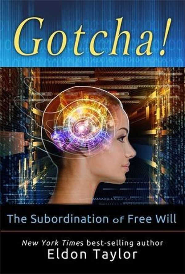Cover Art for 9781781800805, Gotcha!: The Subordination of Free Will by Unknown
