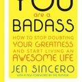 Cover Art for 9780762490547, You Are a Badass by Jen Sincero