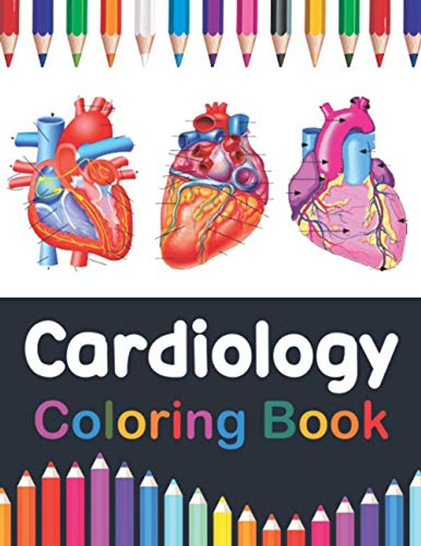 Cover Art for 9798702635699, Cardiology Coloring Book: Fun and Easy Human Heart Anatomy Coloring Book. Learn The Human Heart Anatomy With Fun & Easy. Human Heart Anatomy Coloring by Karsaylone Publication