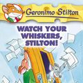 Cover Art for 9781921990014, Watch Your Whiskers, Stilton! by Geronimo Stilton