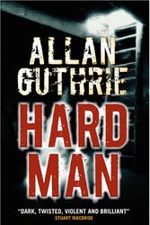 Cover Art for 9781846970047, Hard Man by Allan Guthrie