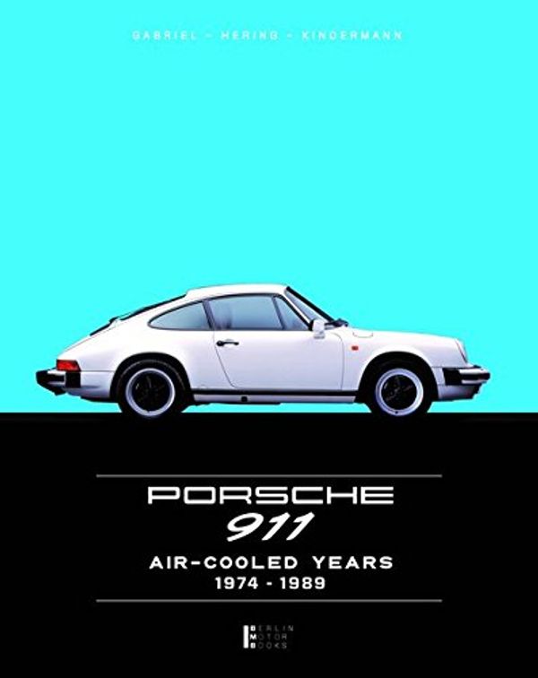 Cover Art for 9783981459234, Limited Edition 2018 - Porsche 911 Air- Cooled Years 1974-1989 by Andreas Gabriel, Manfred Hering, Tobias Kindermann