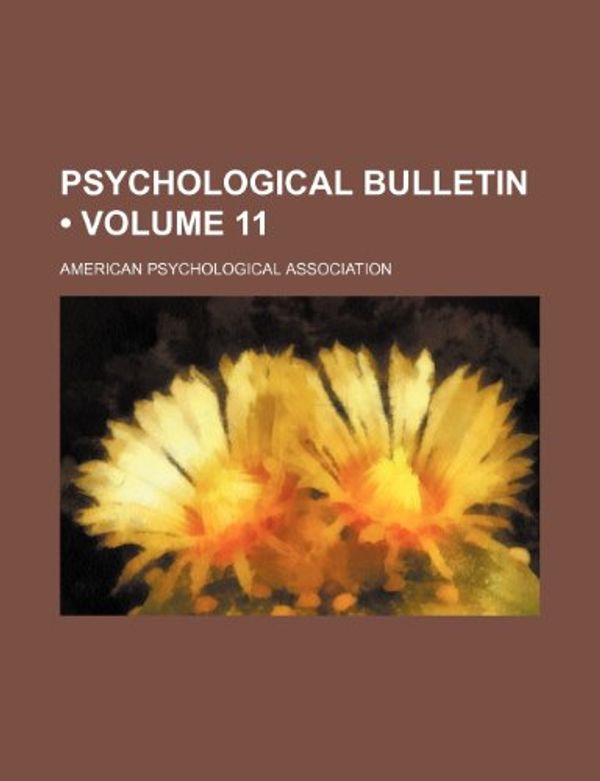 Cover Art for 9781235614200, Psychological Bulletin (Volume 11) by American Psychological Association