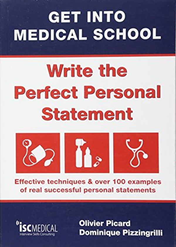 Cover Art for 8601200885552, Get into Medical School - Write the perfect personal statement. Effective techniques & over 100 examples of real successful personal statements (UCAS Medicine) by Olivier Picard, Dominique Pizzingrilli