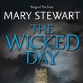 Cover Art for 9781444737547, The Wicked Day by Mary Stewart