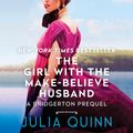 Cover Art for 9780062388193, The Girl with the Make-Believe Husband by Julia Quinn, Rosalyn Landor