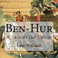 Cover Art for 9781537102696, Ben-Hur: A Tale of the Christ by Lew Wallace