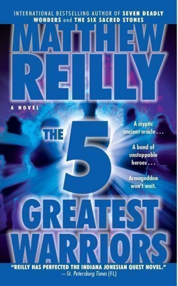 Cover Art for B00DO8SYLM, Five Greatest Warriors by Reilly, Matthew (2010) by Matthew Reilly