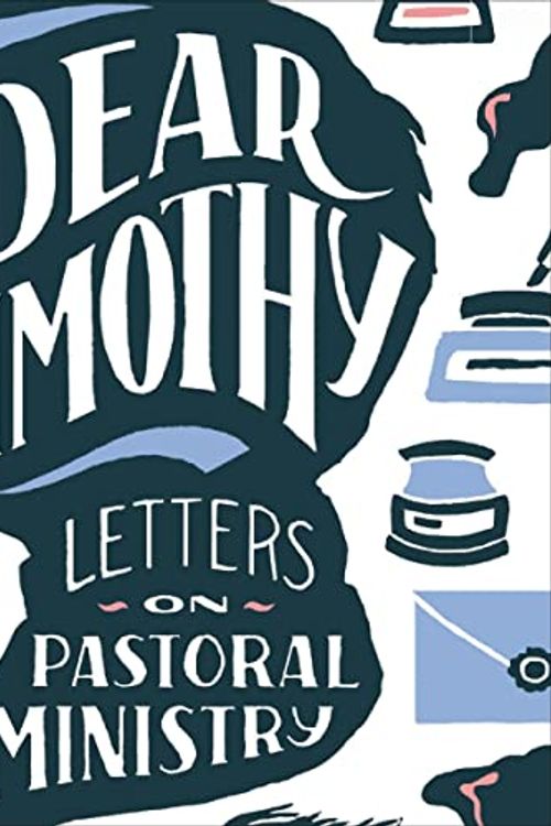 Cover Art for B09Y9KFDWK, Dear Timothy: Letters on Pastoral Ministry by Thomas K. Ascol-Editor