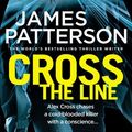Cover Art for 9780099594352, Cross the Line: (Alex Cross 24) by James Patterson