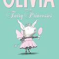 Cover Art for 8601400434291, Olivia and the Fairy Princesses by Ian Falconer
