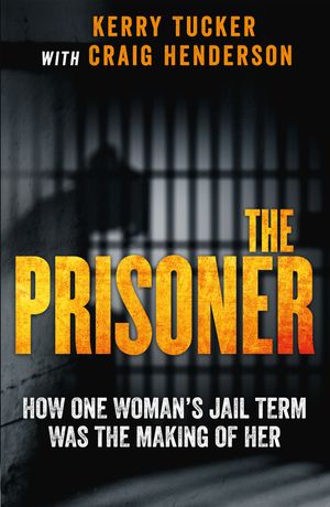 Cover Art for 9780143793977, The Prisoner by Kerry Tucker, Craig Henderson