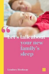 Cover Art for 9781780667058, Let's talk about your new family's sleep (New Parents) by Lyndsey Hookway