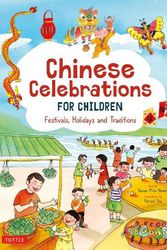 Cover Art for 9780804841160, Chinese Celebrations for Children: Festivals, Holidays and Traditions by Nunes, Susan Miho