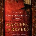 Cover Art for 9780062844897, Master of the Revels: A Return to Neal Stephenson's D.O.D.O. by Nicole Galland