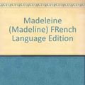 Cover Art for 9780828811132, Madeleine (Madeline) FRench Language Edition by Ludwig Bemelmans