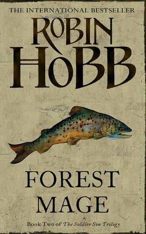 Cover Art for 9780007279463, Forest Mage (The Soldier Son Trilogy, Book 2) by Robin Hobb