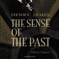 Cover Art for 9781402198908, The Sense of the Past by Henry James