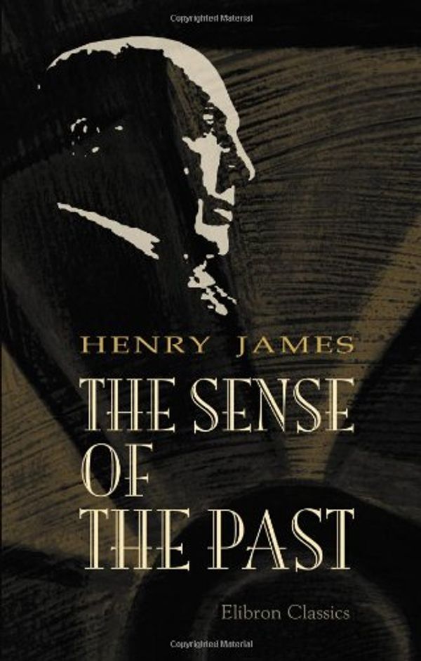 Cover Art for 9781402198908, The Sense of the Past by Henry James