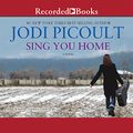 Cover Art for 9781456123628, Sing You Home by Jodi Picoult