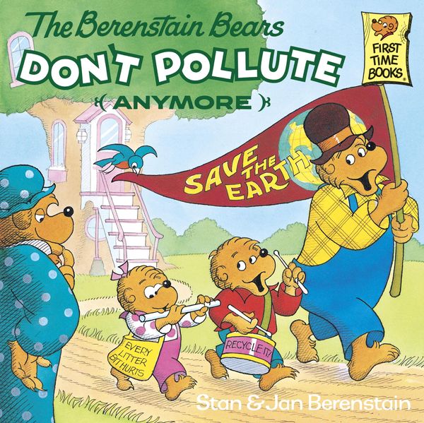 Cover Art for 9780385370349, The Berenstain Bears Don't Pollute (Anymore) by Jan Berenstain, Stan Berenstain