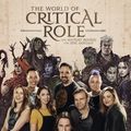 Cover Art for 9780593157435, The World of Critical Role by Liz Marsham, Cast of Critical Role, Critical Role