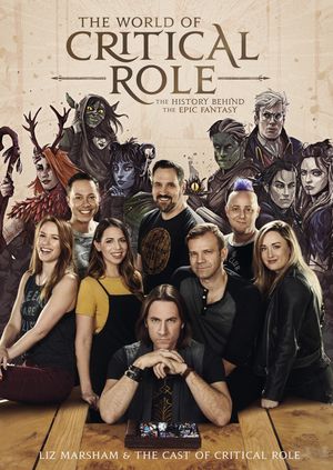 Cover Art for 9780593157435, The World of Critical Role by Liz Marsham, Cast of Critical Role, Critical Role