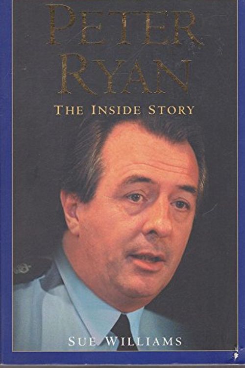 Cover Art for 9780670040773, Peter Ryan: the inside Story by Williams Sue