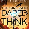 Cover Art for 9781947607637, The Girl Who Dared to Think by Bella Forrest