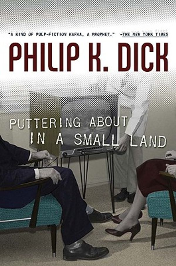 Cover Art for 9780765316943, Puttering about in a Small Land by Philip K. Dick