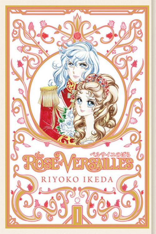 Cover Art for 9781927925935, The Rose of Versailles Volume 1 by Riyoko Ikeda