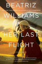 Cover Art for 9780062834799, Her Last Flight by Beatriz Williams