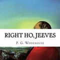 Cover Art for 9781548347277, Right Ho, Jeeves by Sheba Blake, P G. Wodehouse