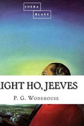 Cover Art for 9781548347277, Right Ho, Jeeves by Sheba Blake, P G. Wodehouse