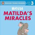 Cover Art for 9780593886786, Matilda: Matilda's Miracles by Roald Dahl