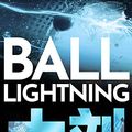 Cover Art for 9781800248953, Ball Lightning by Cixin Liu